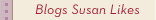 Blogs Susan Likes